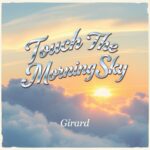 Touch The Morning Sky by Girard
