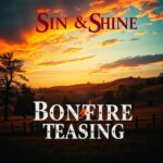Bonfire & Teasing by Sin and Shine