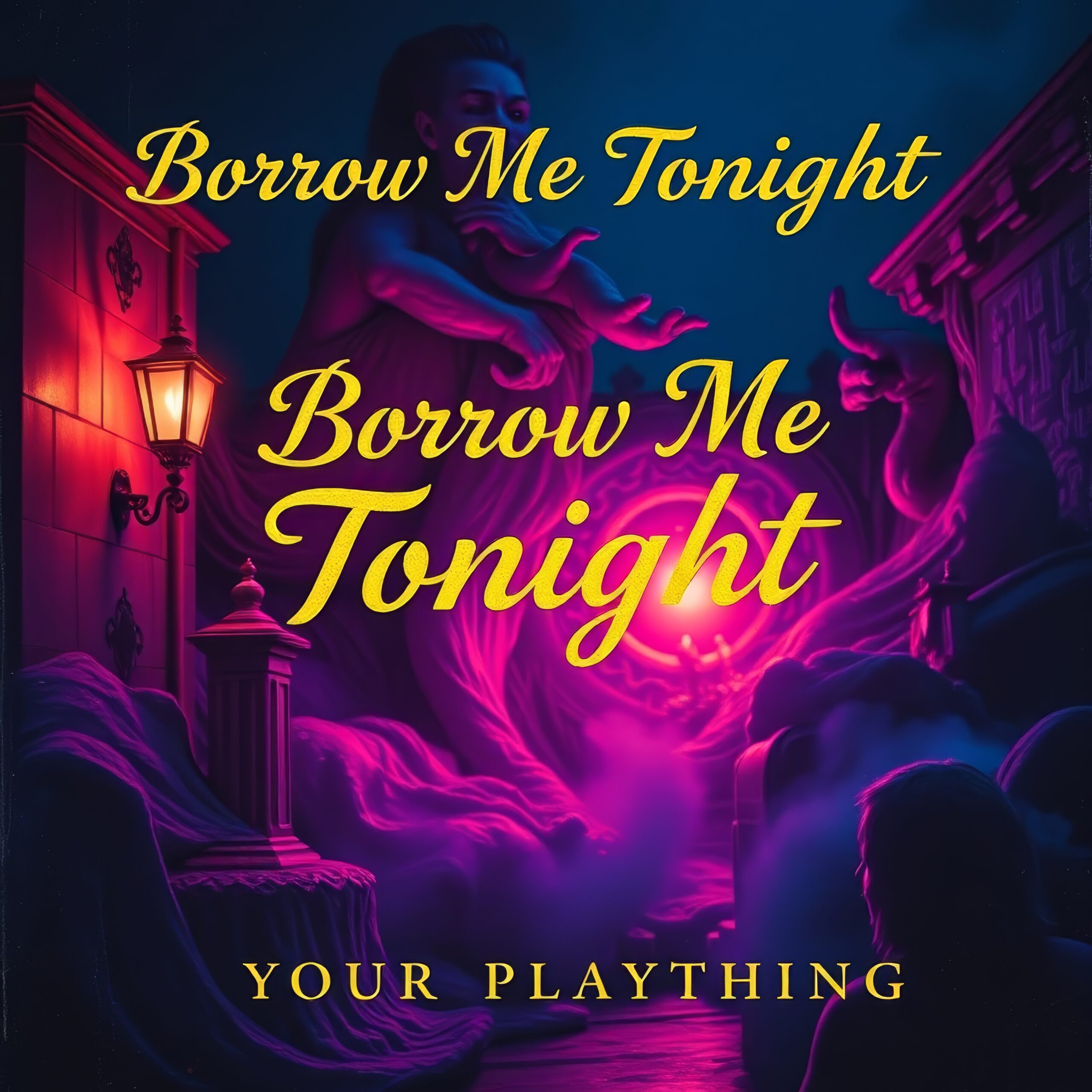 Borrow Me Tonight by Your Plaything