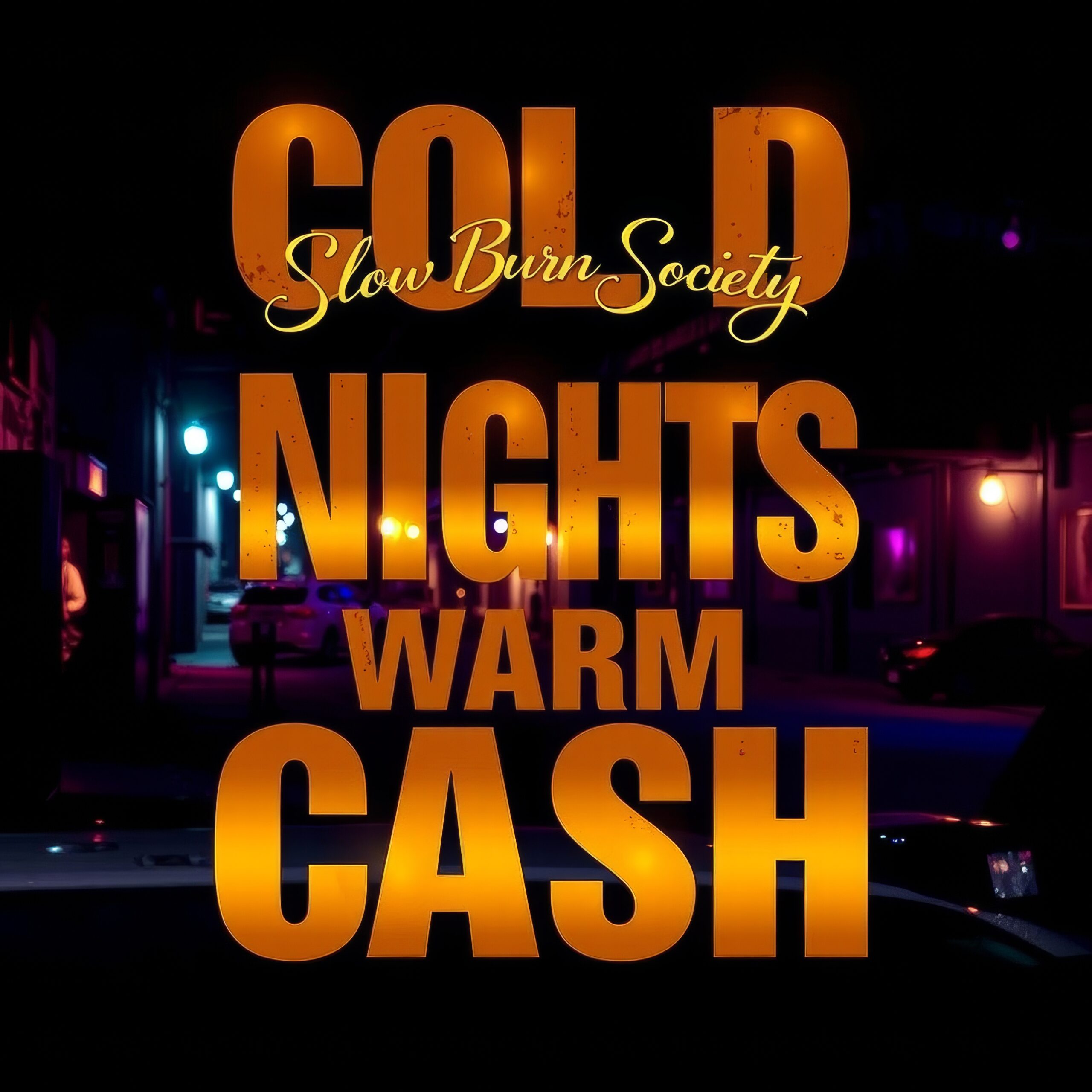 Cold Nights Warm Cash by Slow Burn Society