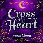 Cross My Heart by Vexa Moon