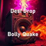 Desi Drop by Bolly Quake