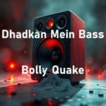 Dhadkan Mein Bass by Bolly Quake