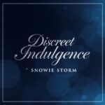 Discreet Indulgence by Snowie Storm