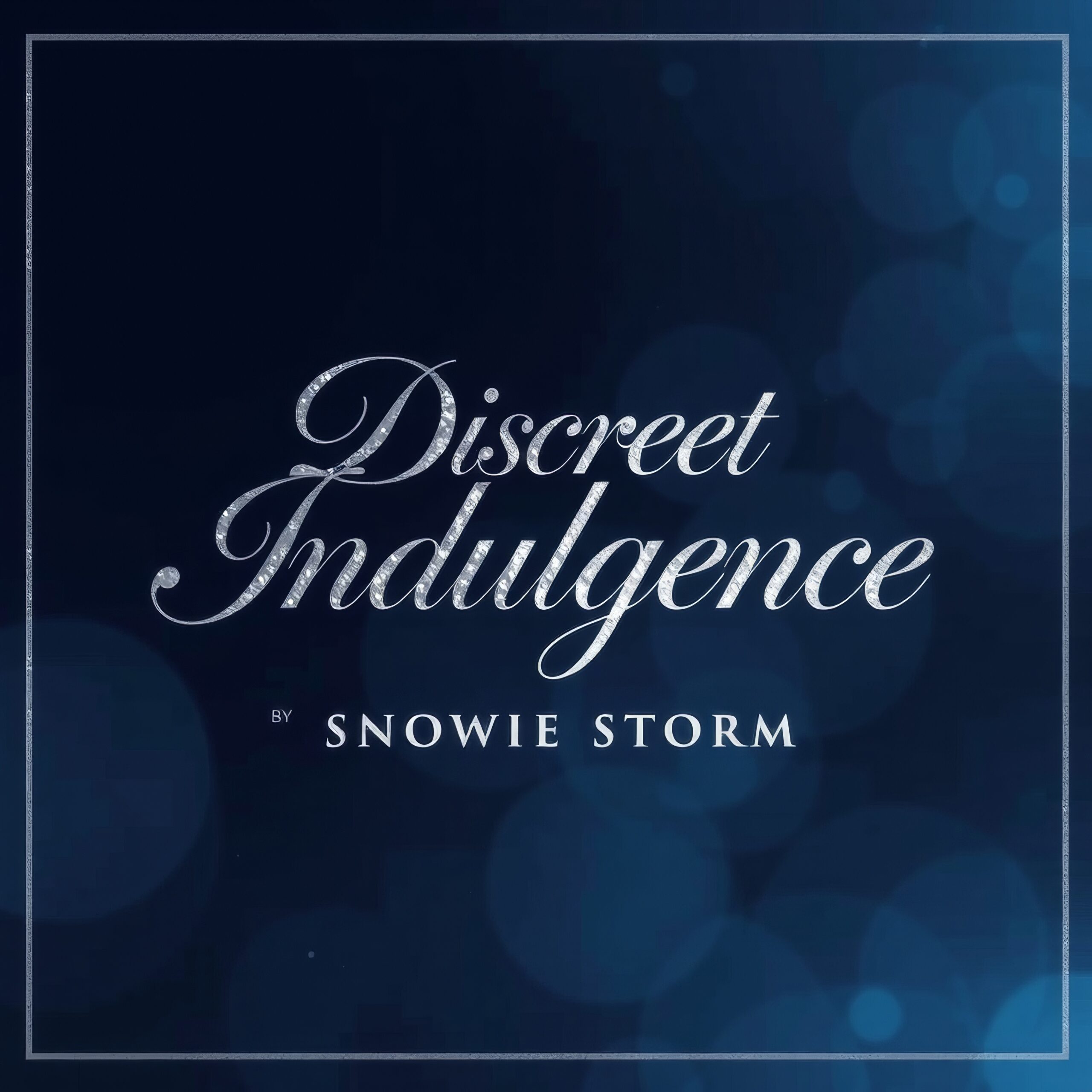 Discreet Indulgence by Snowie Storm