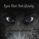 Eyes That Ask Quietly by Snowie Storm