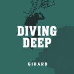 Diving Deep by Girard