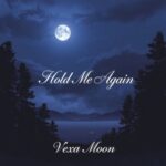 Hold Me Again by Vexa Moon