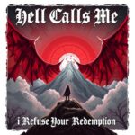 I Refuse Your Redemption by Hell Calls Me