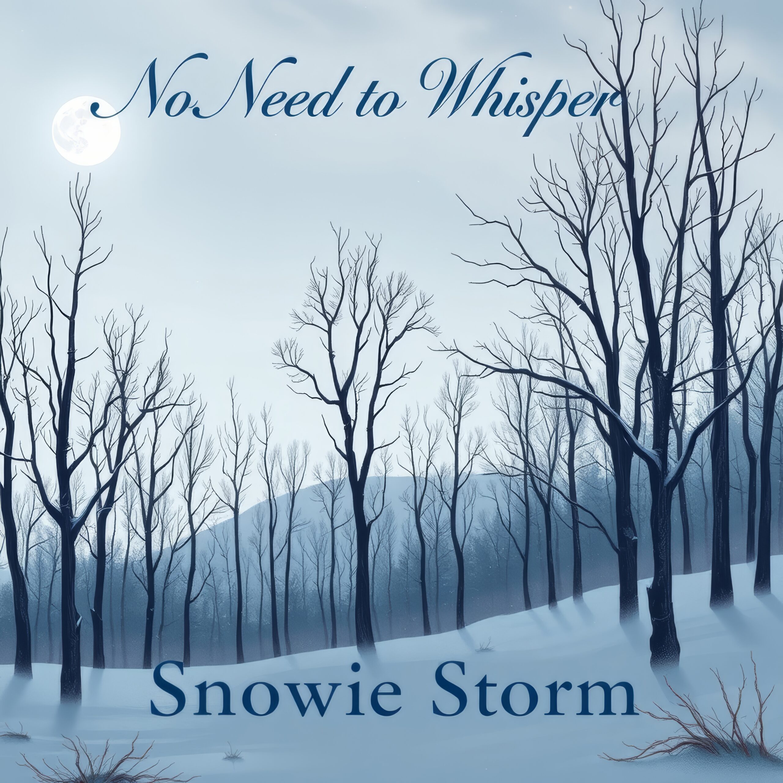 No Need to Whisper by Snowie Storm