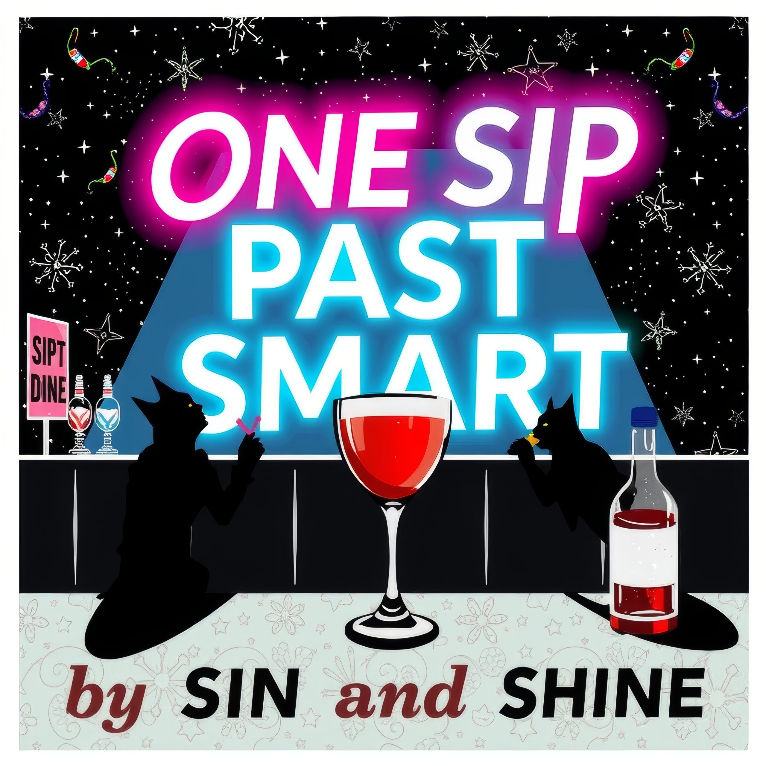 One Sip Past Smart by Sin and Shine