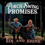 Porch Swing Promises by Sin and Shine