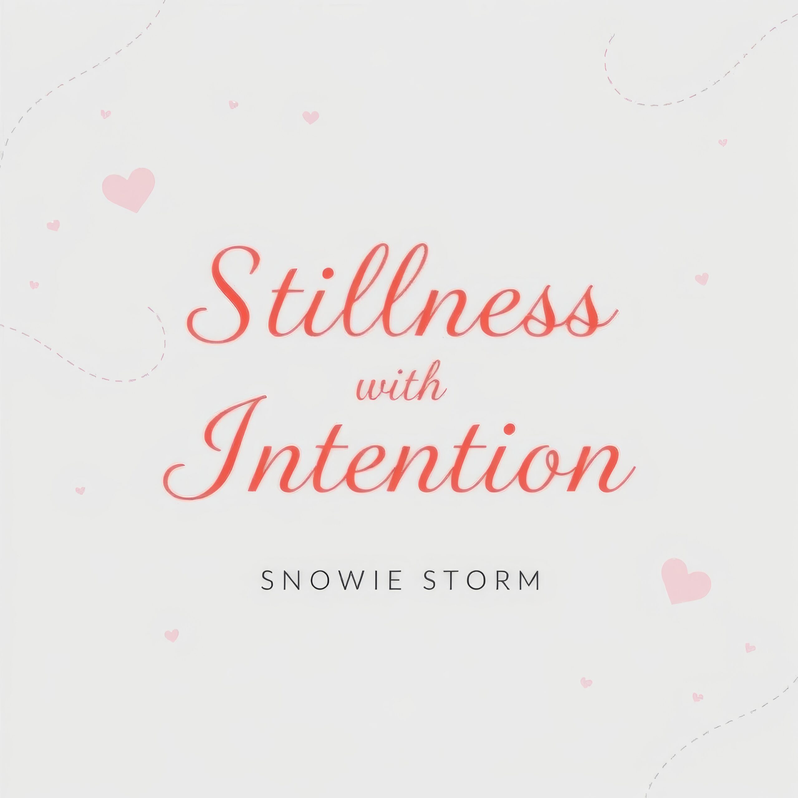 Stillness with Intention by Snowie Storm