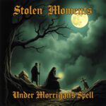 Stolen Moments by Under Morrigans Spell