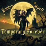 Temporary Forever by Under Morrigans Spell