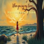 When You Say My Name by Homemade Shine