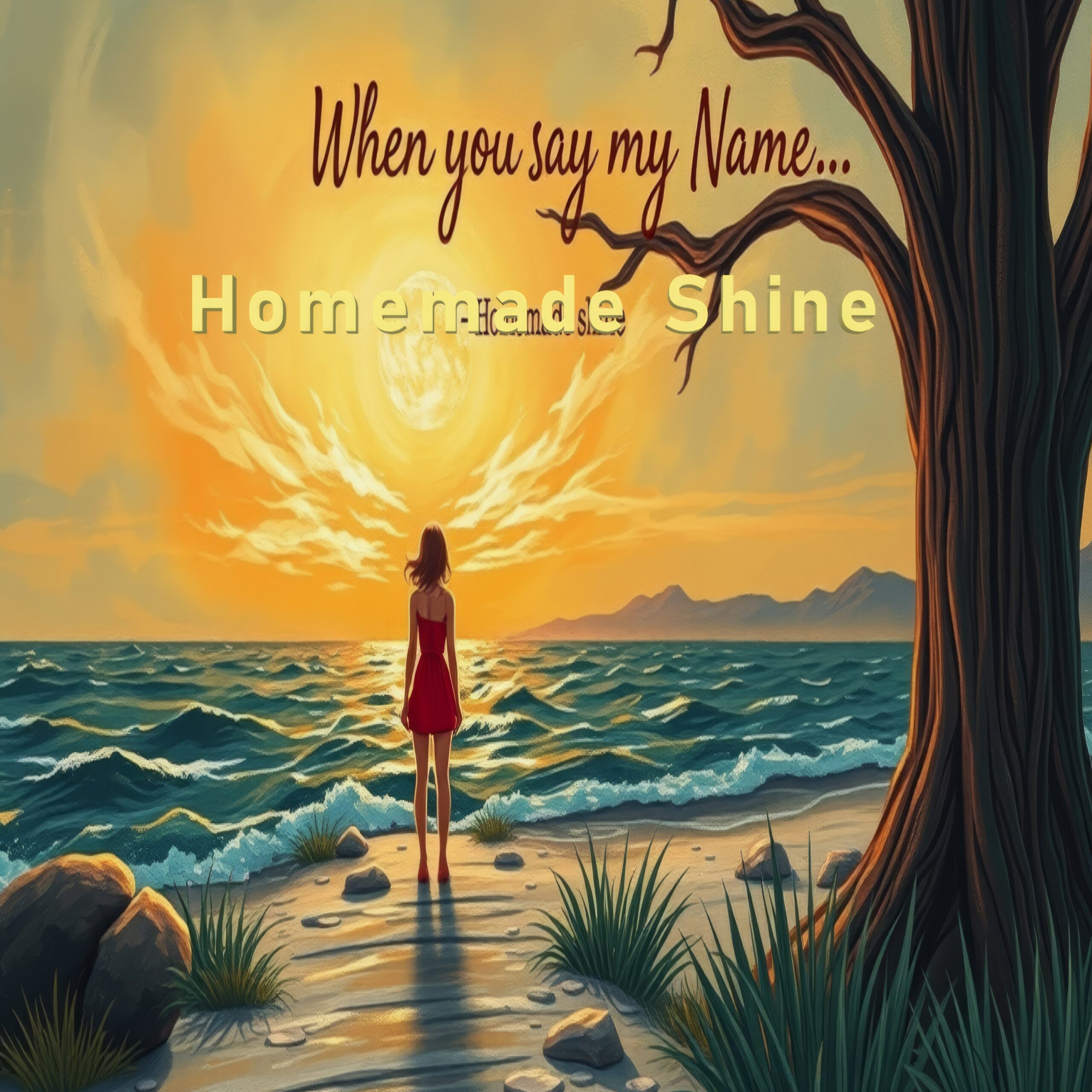 When You Say My Name by Homemade Shine