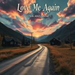 Love Me Again by Sin and Shine