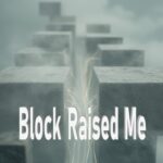 Block Raised Me by Dead Air Syndicate