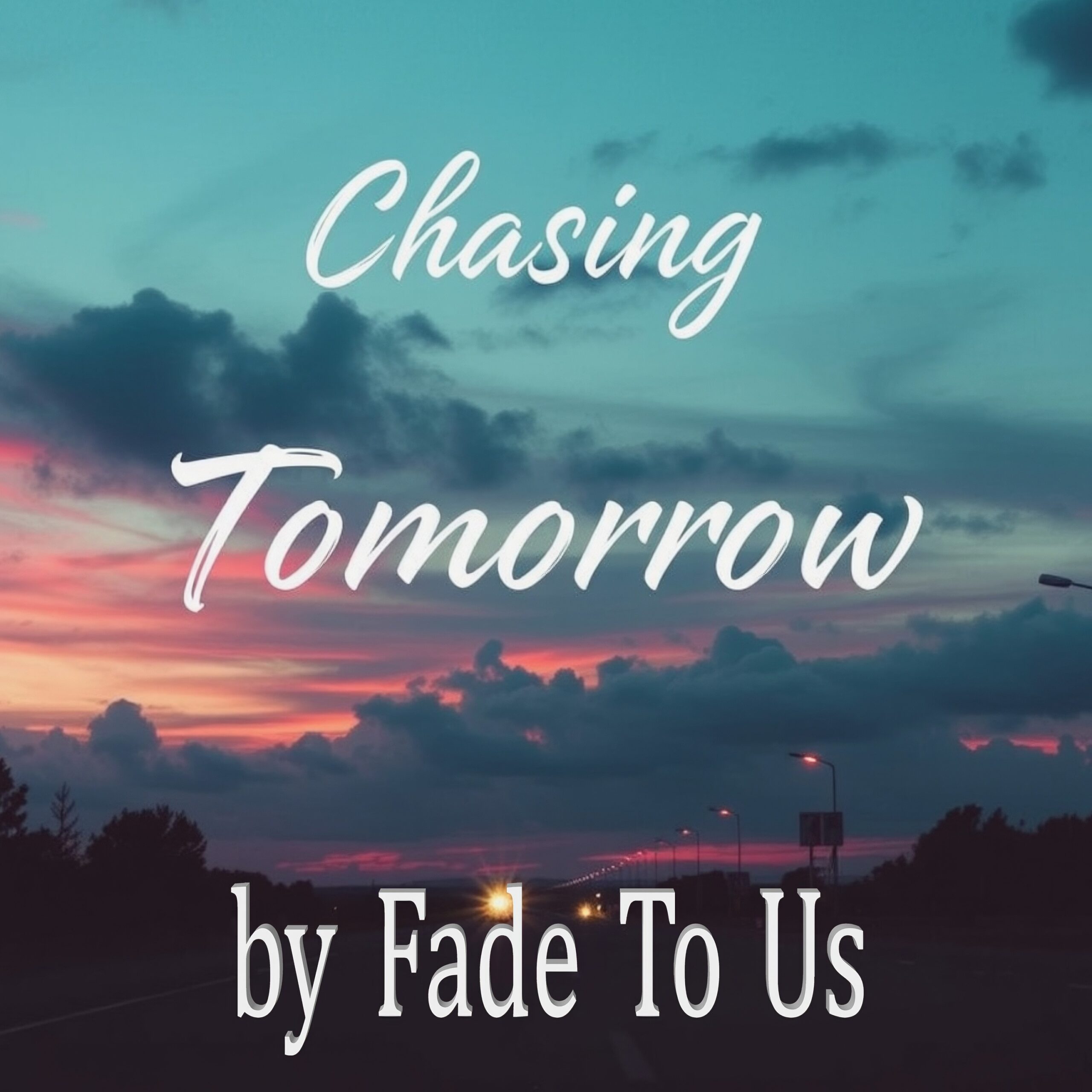 Chasing Tomorrow by Fade to Us