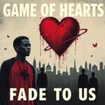 Game of Hearts by Fade to Us