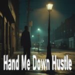 Hand Me Down Hustle by Dead Air Syndicate