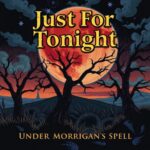 Just For Tonight by Under Morrigans Spell