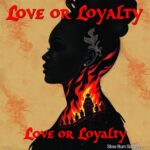 Love or Loyalty by Slow Burn Society