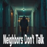 Neighbors Don’t Talk by Dead Air Syndicate