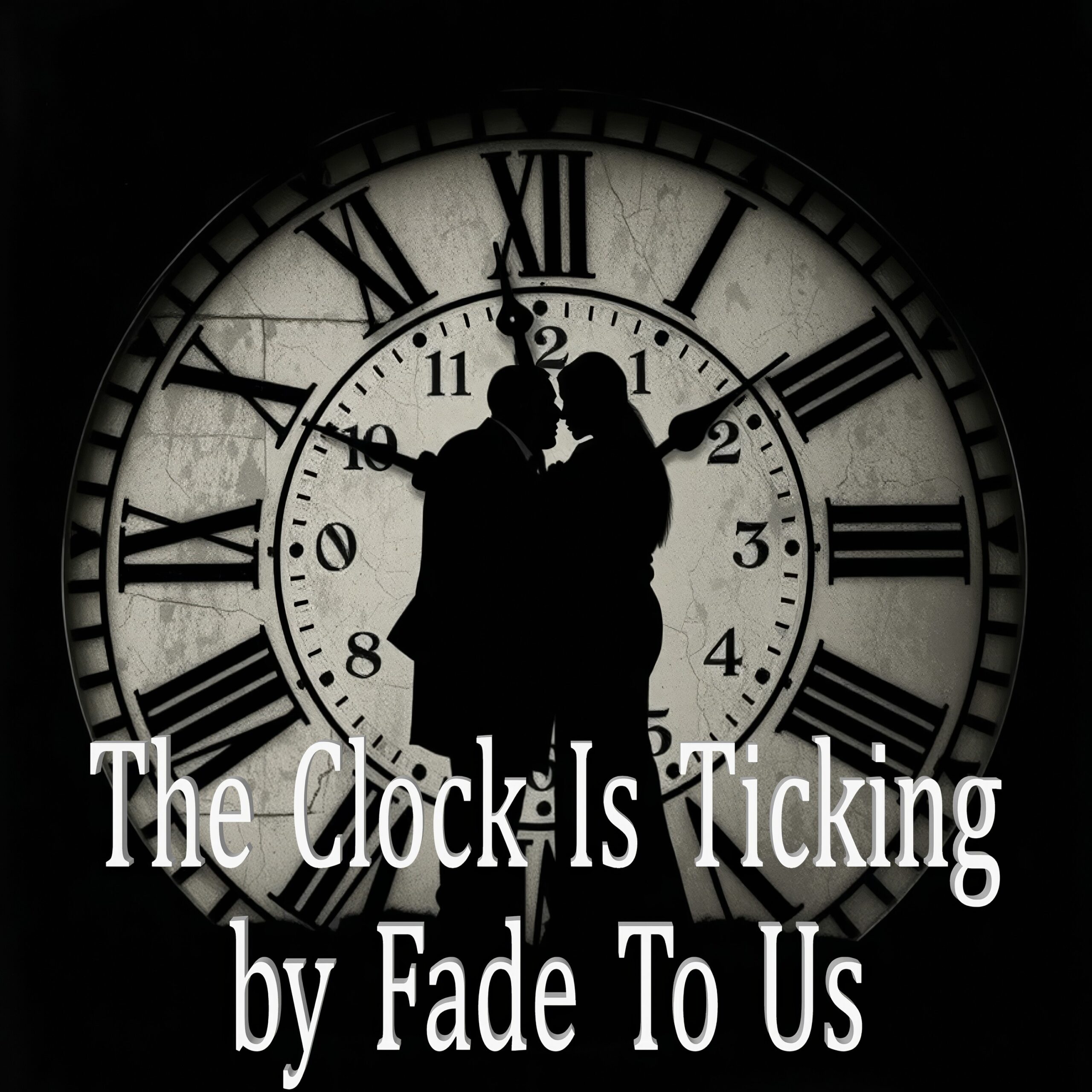 The Clock Is Ticking by Fade to Us