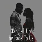 Tangled Up by Fade to Us