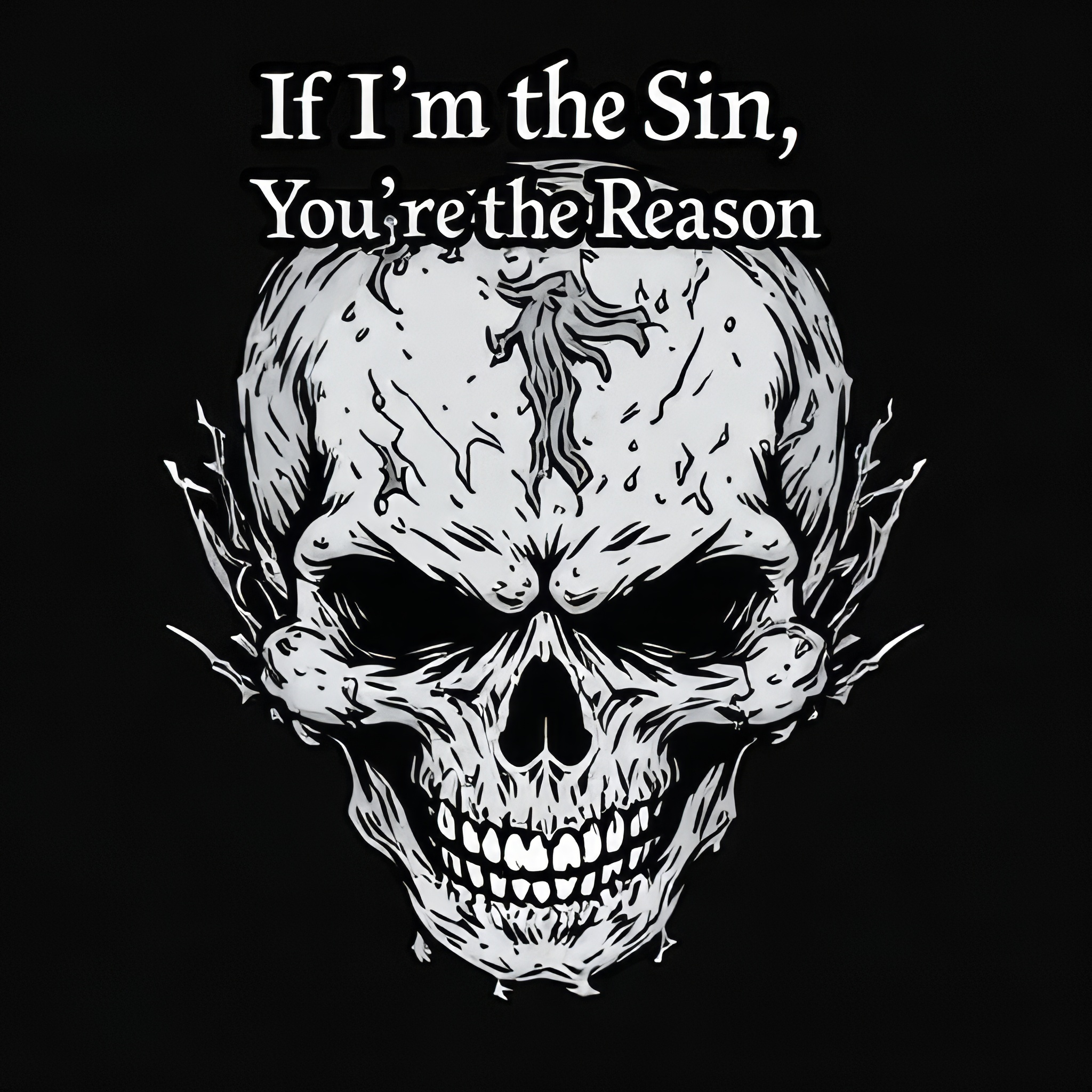 If I’m the Sin, You’re the Reason