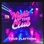 Night At The Club by Your Plaything