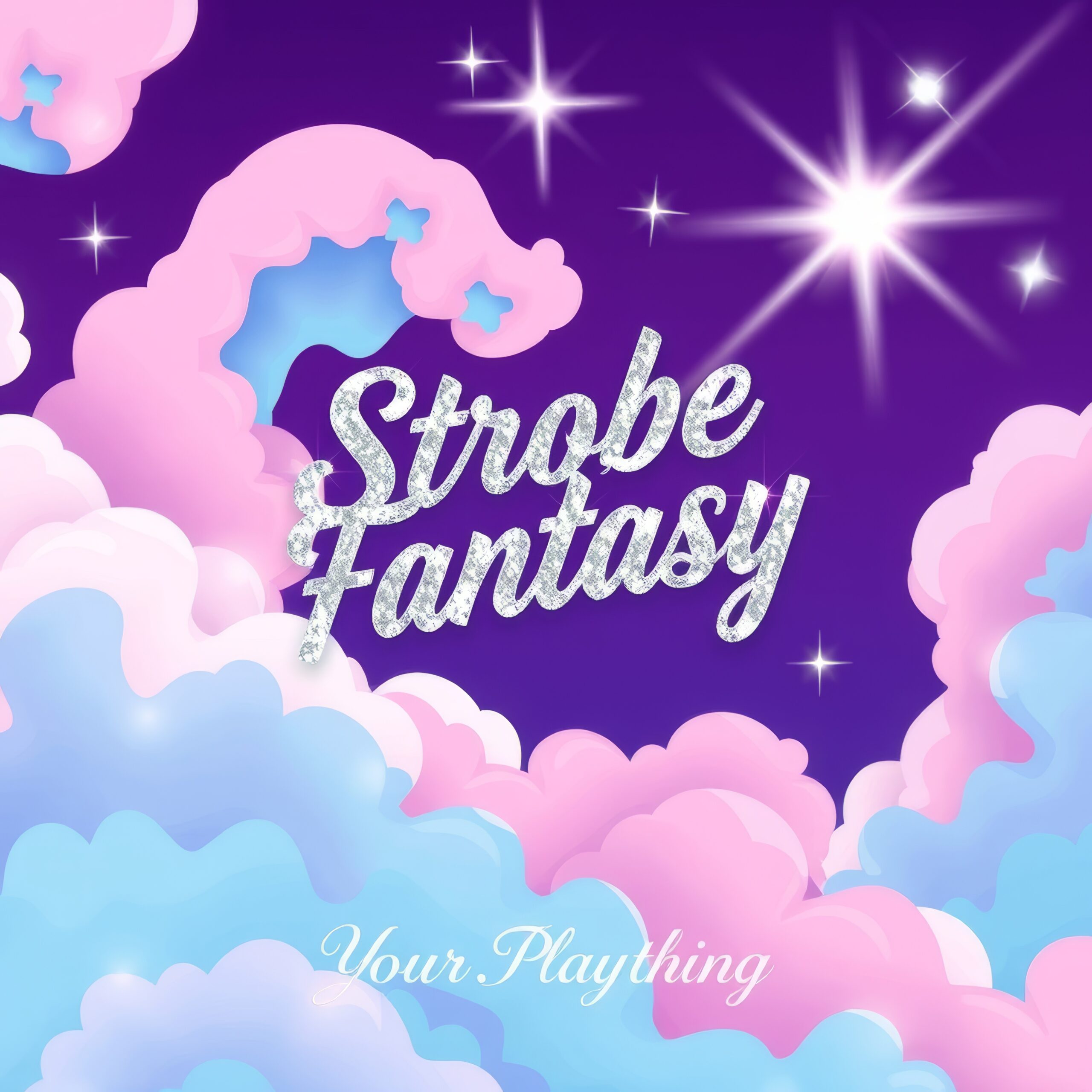 Strobe Fantasy by Your Plaything