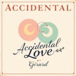 Accidental Love by Girard