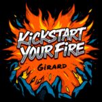 Kickstart Your Fire by Girard