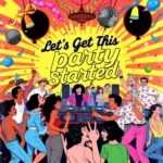 Let’s Get This Party Started by Girard