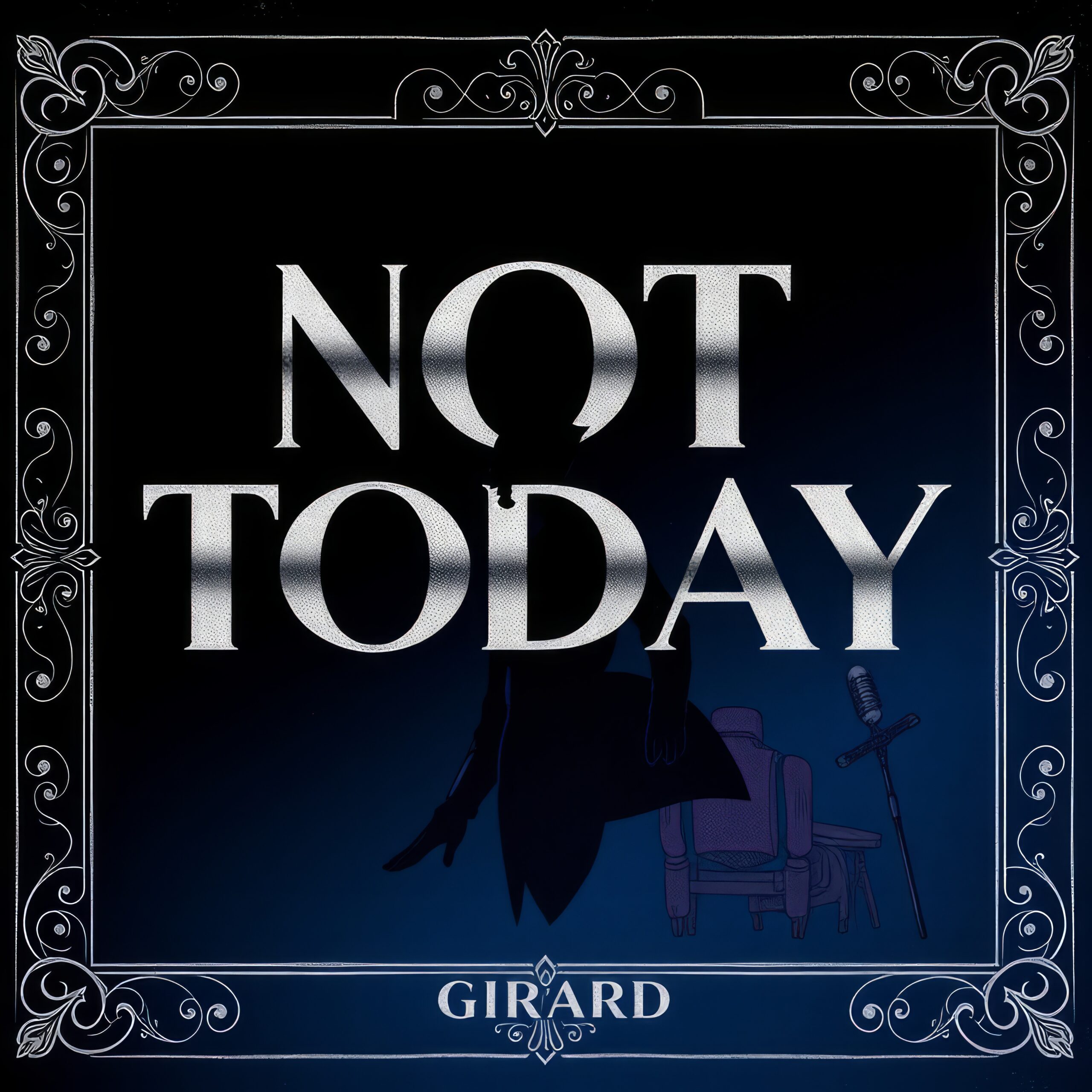 Not Today by Girard