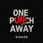 One Punch Away by Girard