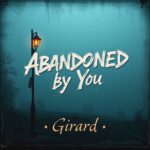Abandoned By You by Girard
