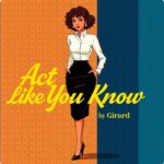 Act Like You Know by Girard