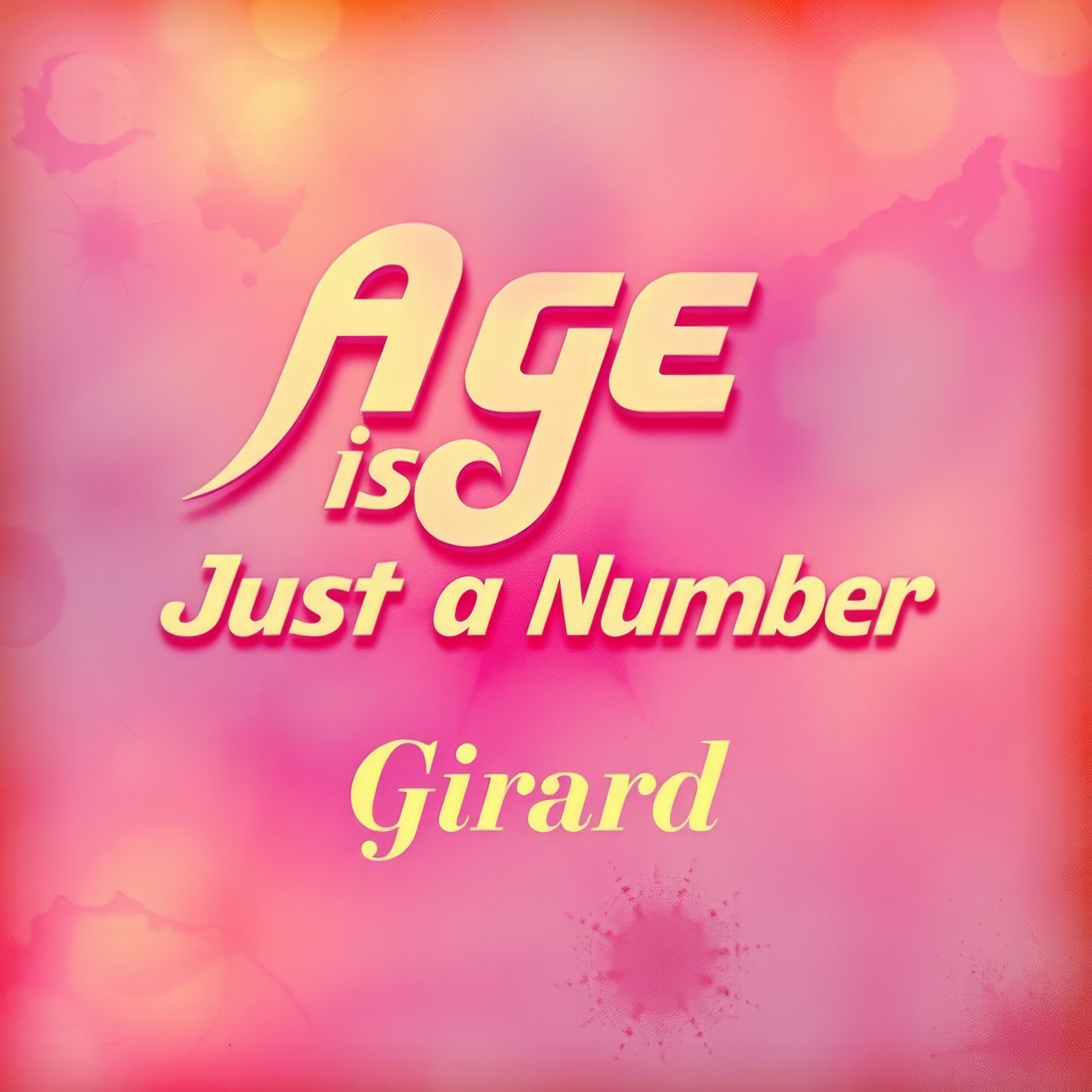 Age is Just a Number by Girard