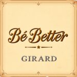 Be Better by Girard