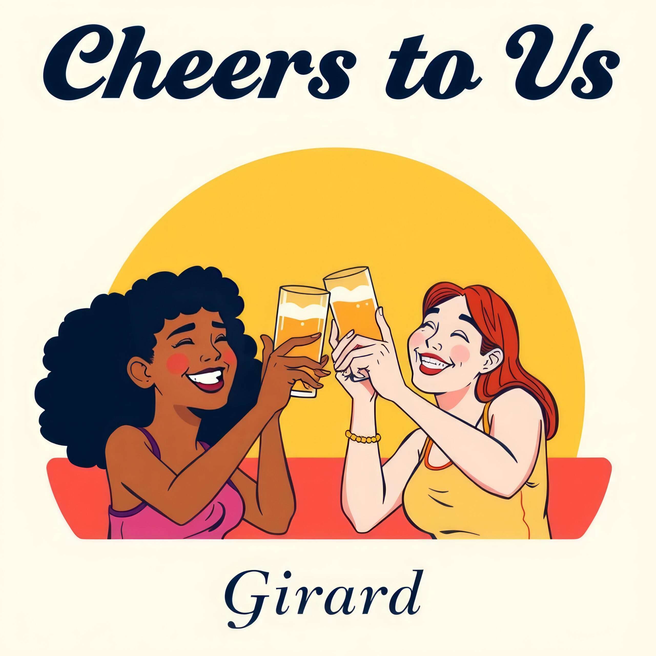Cheers to Us by Girard
