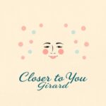 Closer to You by Girard