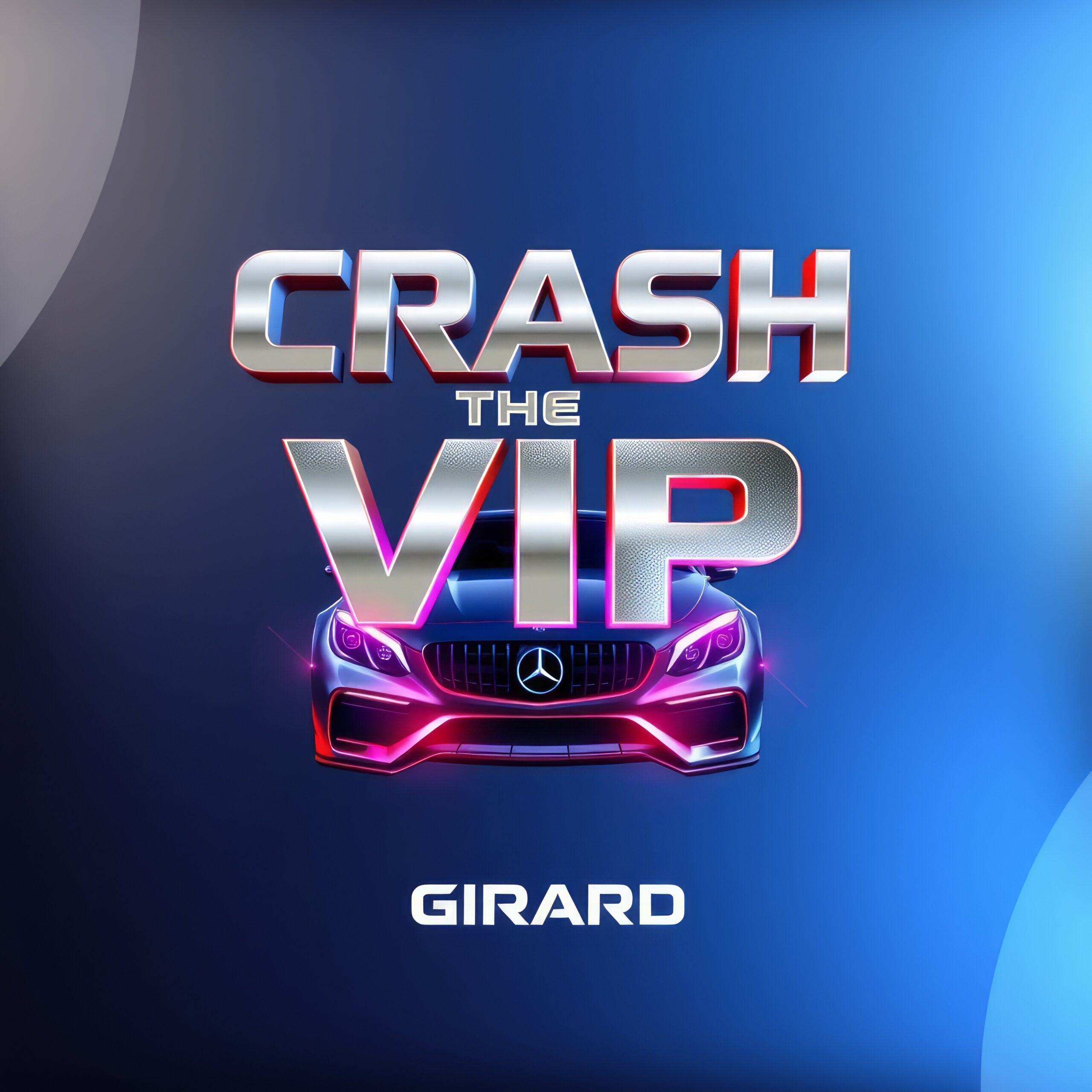 Crash the VIP by Girard
