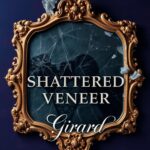 Shattered Veneer by Girard