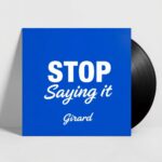 Stop Saying It by Girard