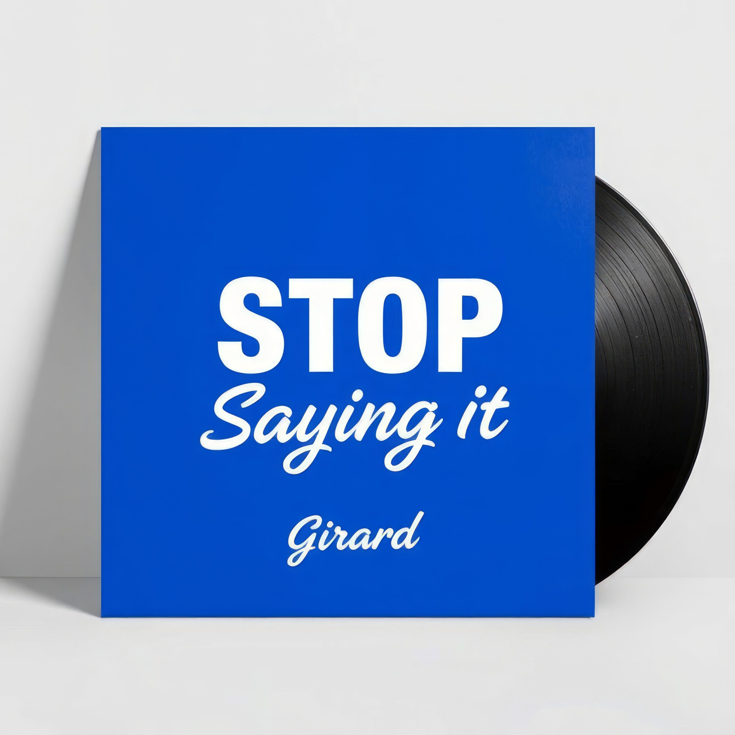 Stop Saying It by Girard