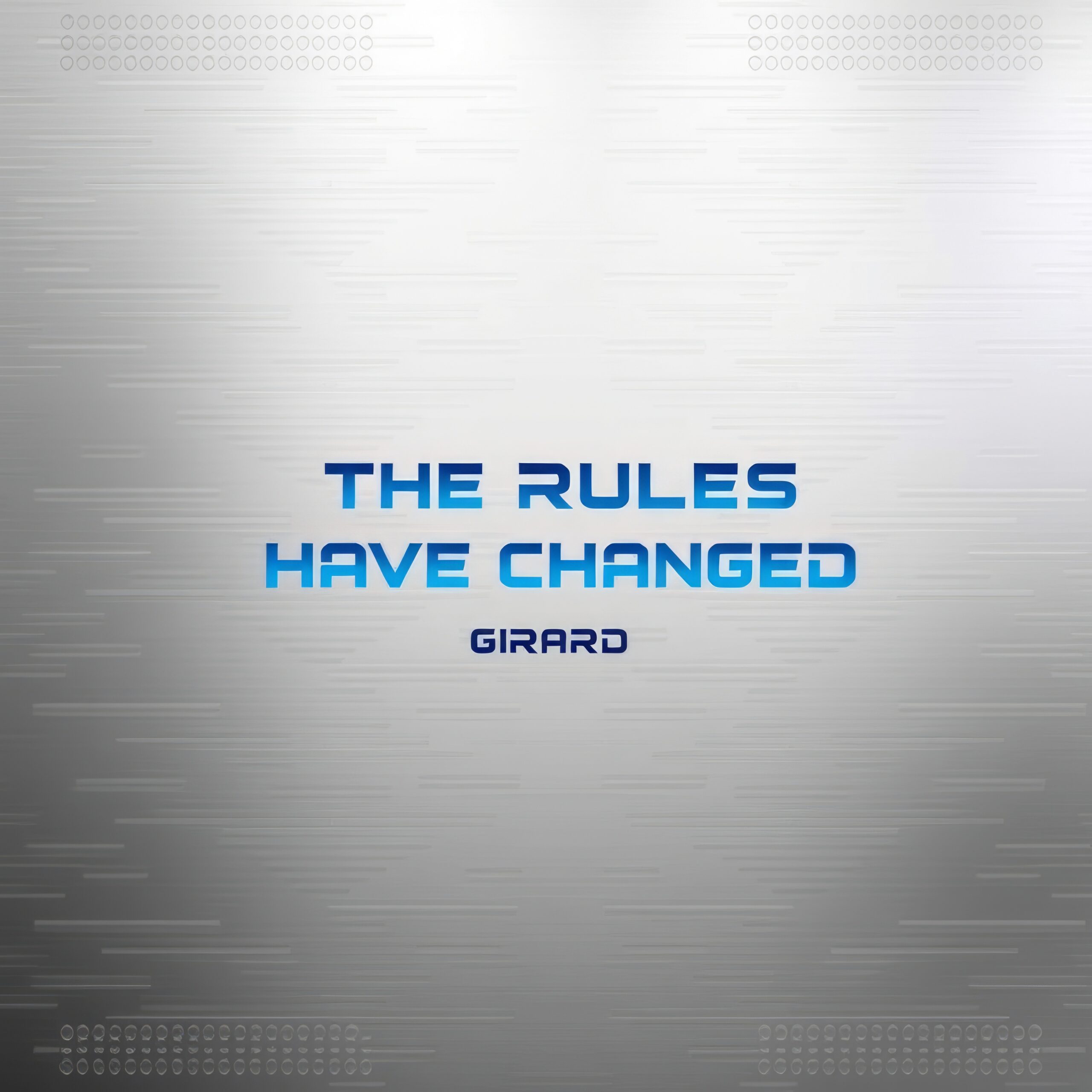 The Rules Have Changed by Girard